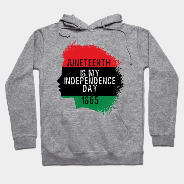 Juneteenth is my independence day Hoodie by PincGeneral